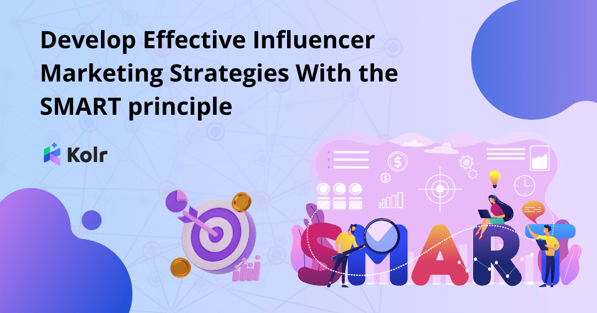 Develop Effective Influencer Marketing Strategies With The Smart Principle