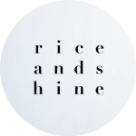 Rice & Shine