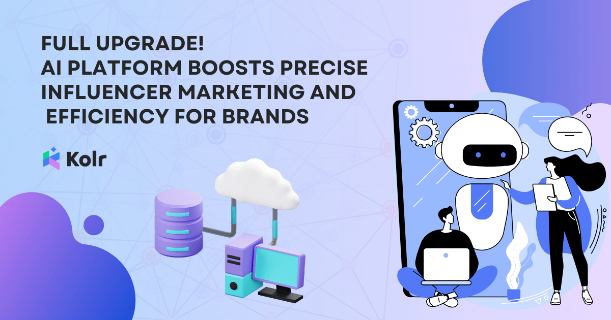 Full Upgrade! AI Platform Boosts Precise Influencer Marketing and Efficiency for Brands