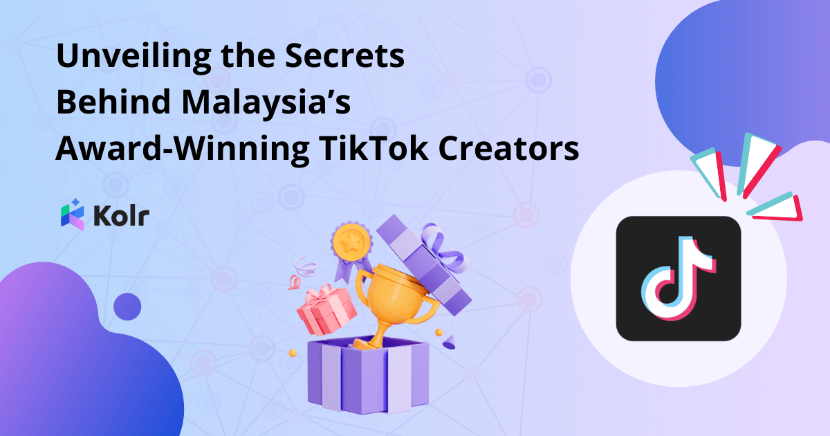 Unveiling The Secrets Behind Malaysia’s Award Winning Tiktok Creators